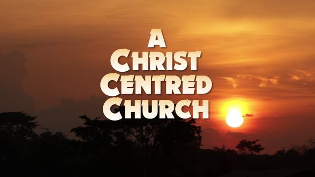 A Christ Centered Church